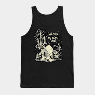 I'ma Catch My Second Wind Vintage Cowgirl Hat Cactus Tank Top